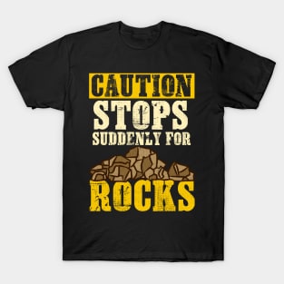 Caution Stops Suddenly For Rocks - Archeology T-Shirt